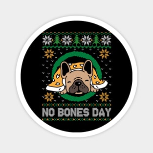 No Bones Day Pug Dog Ugly Christmas Magnet